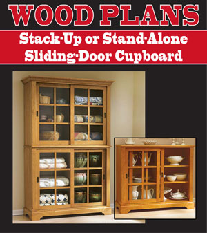 Stack-Up or Stand-Alone 
Sliding-Door Cupboard 
Woodworking Plan