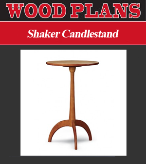 Shaker Candlestand
Woodworking Plan