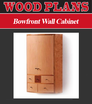 Bowfront Wall Cabinet
Woodworking Plans