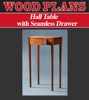 Hall Table with Seamless Drawer
Woodworking Plans