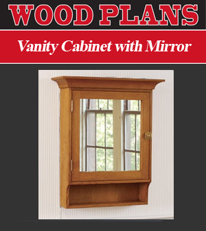 Vanity Cabinet with Mirror
Woodworking Plan