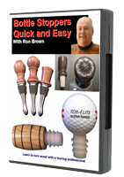 Quick and Easy Bottle Stoppers & 50 Designs DVD by Ron Brown