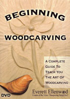 Beginning Woodcarving with Everett Ellenwood DVD