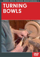 Turning Bowls by Dennis White - DVD