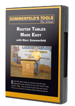 Marc Sommerfeld Collection: Router Tables Made Easy DVD