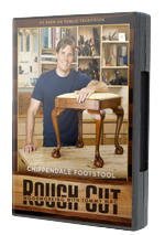 Rough Cut Collection: Chippendale Footstool DVD